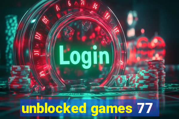 unblocked games 77