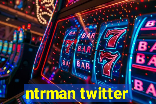 ntrman twitter