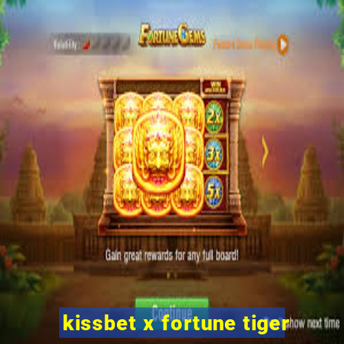 kissbet x fortune tiger