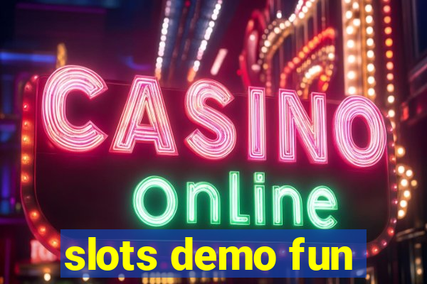 slots demo fun