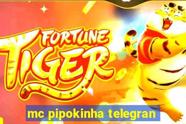 mc pipokinha telegran