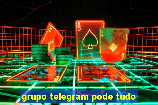 grupo telegram pode tudo