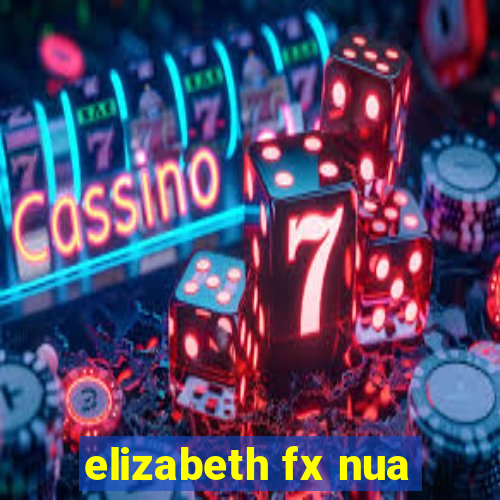 elizabeth fx nua