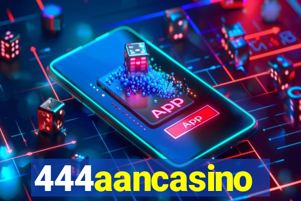 444aancasino