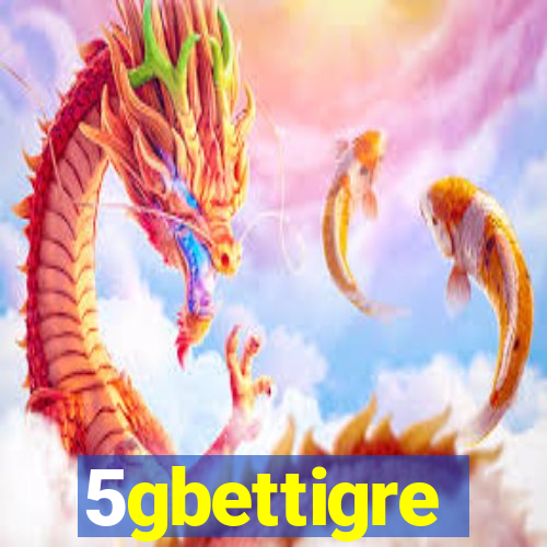 5gbettigre