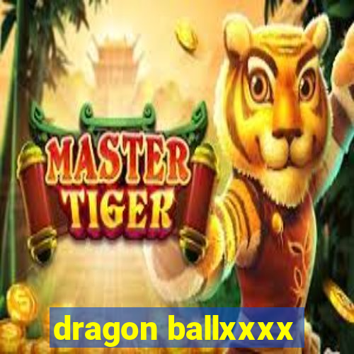 dragon ballxxxx