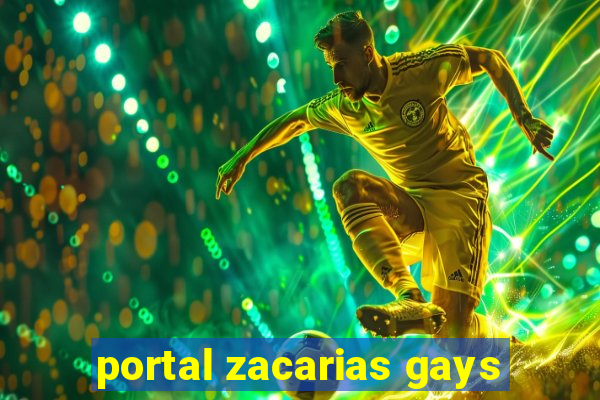 portal zacarias gays