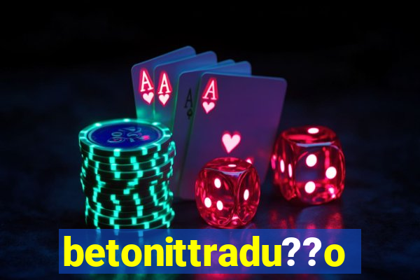 betonittradu??o