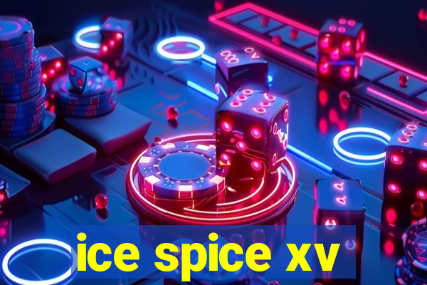 ice spice xv