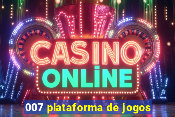 007 plataforma de jogos