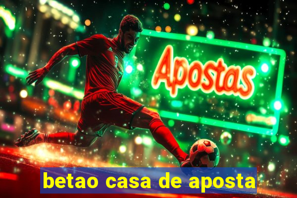 betao casa de aposta