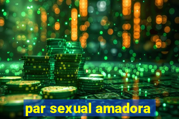 par sexual amadora