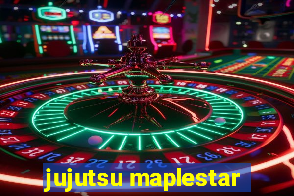 jujutsu maplestar