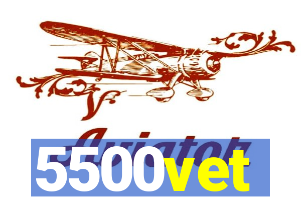 5500vet