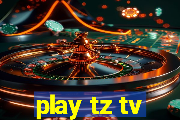 play tz tv