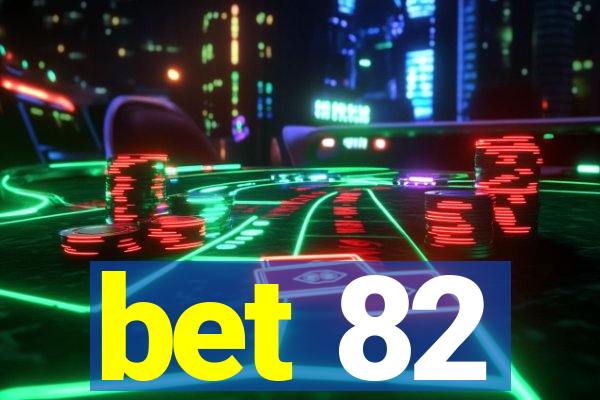 bet 82