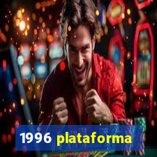 1996 plataforma