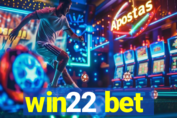 win22 bet