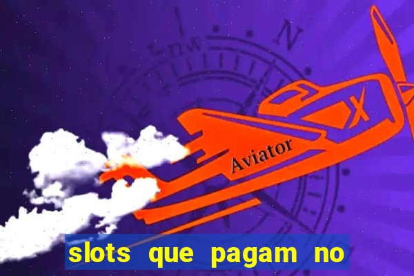 slots que pagam no cadastro sem depósito