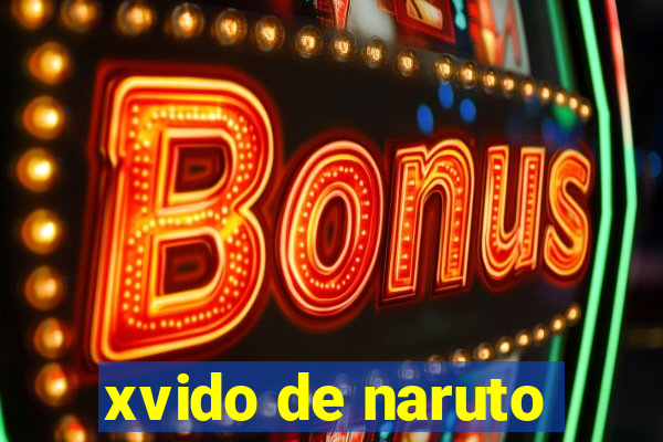 xvido de naruto