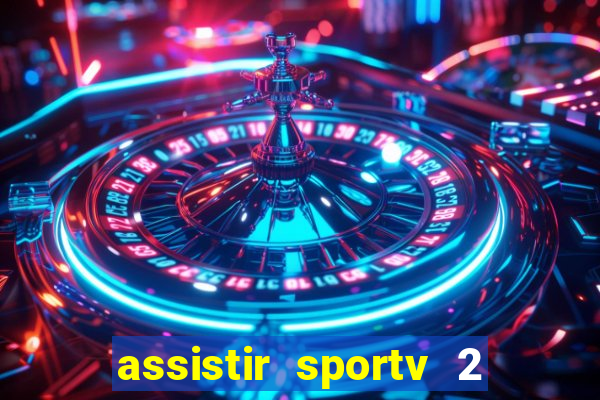 assistir sportv 2 ao vivo futemax