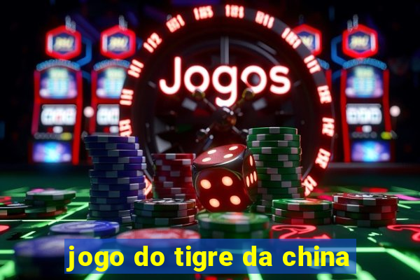 jogo do tigre da china