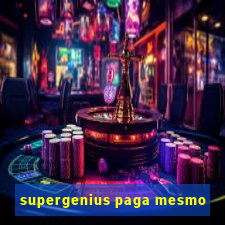 supergenius paga mesmo