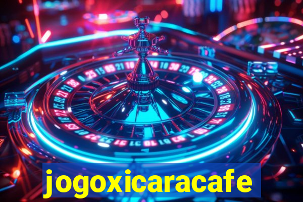 jogoxicaracafe