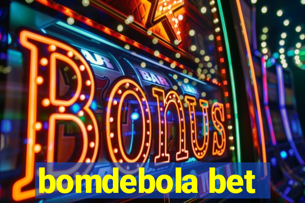 bomdebola bet