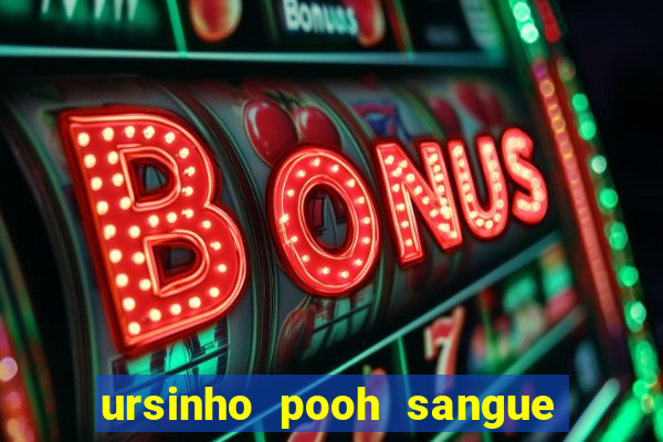 ursinho pooh sangue e mel 2 assistir online dublado