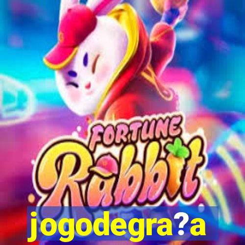 jogodegra?a