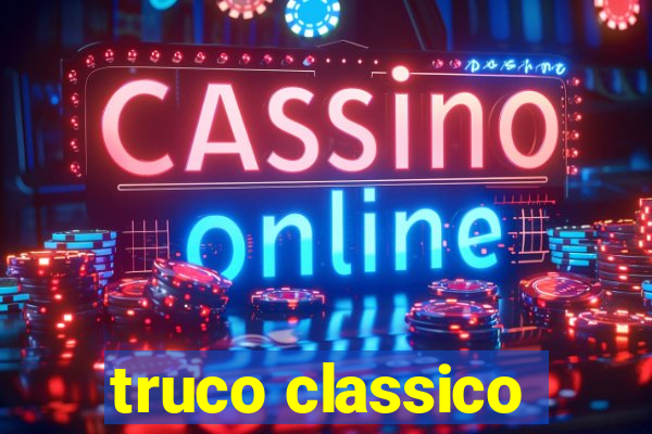 truco classico