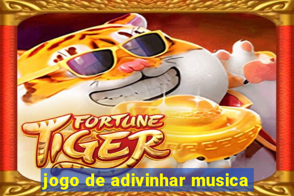 jogo de adivinhar musica