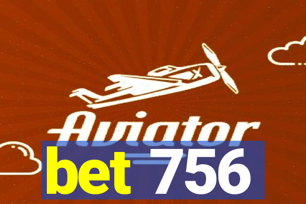 bet 756