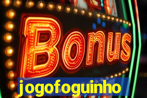 jogofoguinho