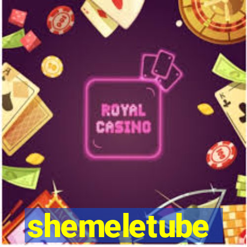 shemeletube