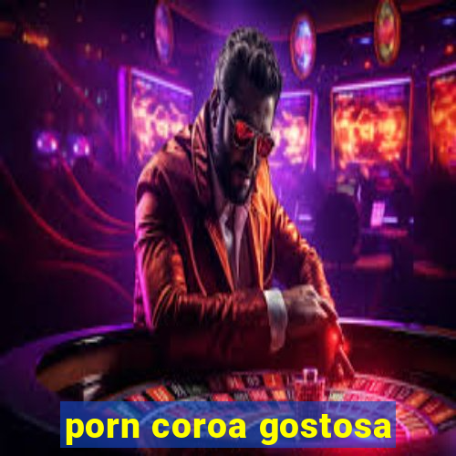 porn coroa gostosa