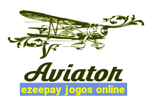 ezeepay jogos online