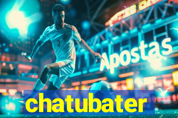 chatubater