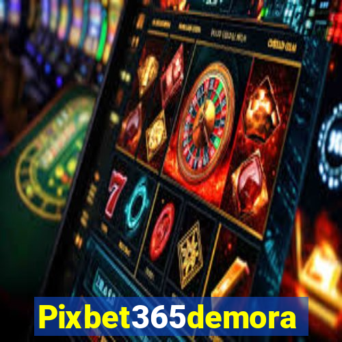 Pixbet365demora