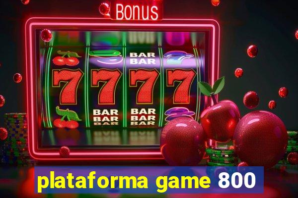 plataforma game 800