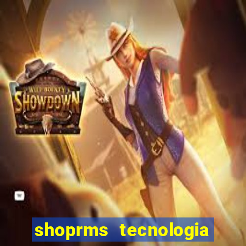 shoprms tecnologia e serviços ltda jogos