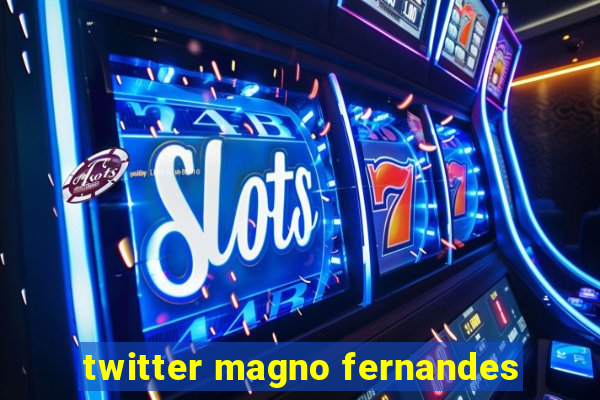 twitter magno fernandes