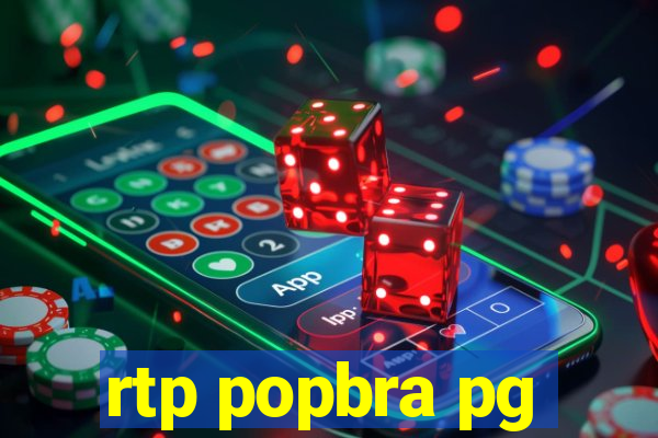 rtp popbra pg