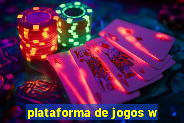 plataforma de jogos w