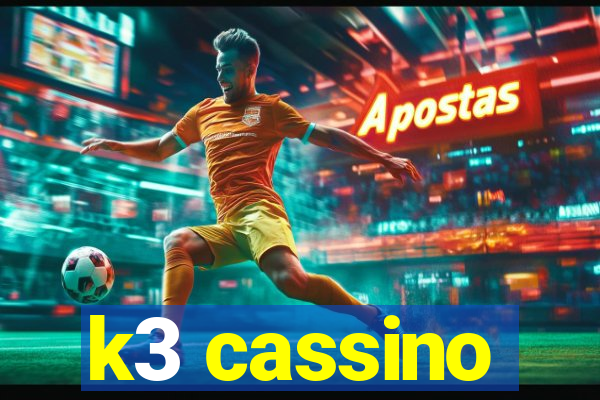 k3 cassino