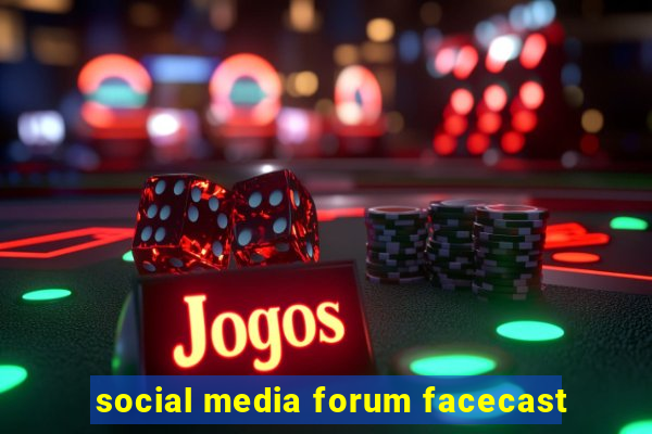 social media forum facecast