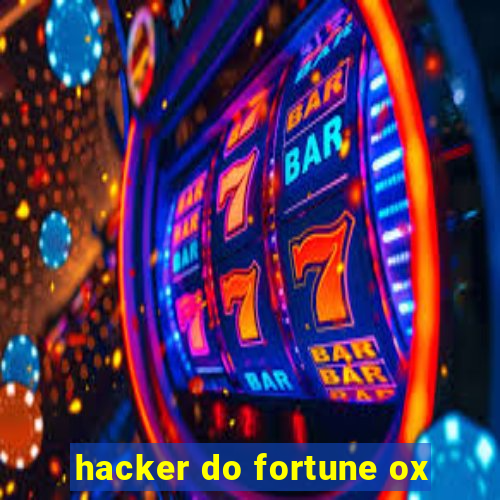 hacker do fortune ox