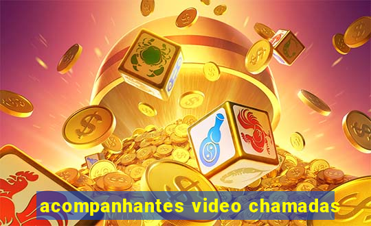 acompanhantes video chamadas