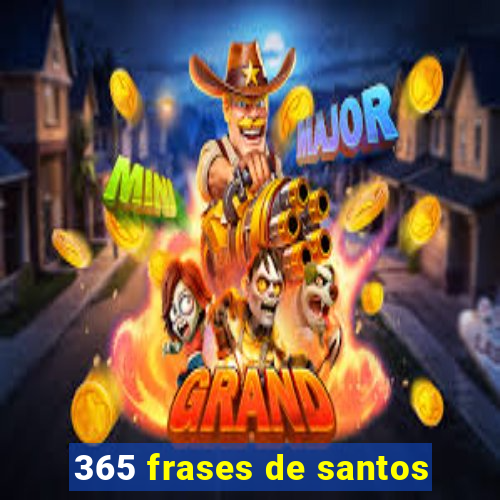 365 frases de santos